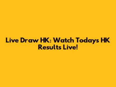 Live Draw HK: Watch Today's HK Results Live!