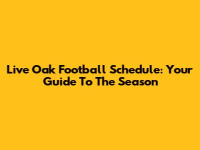 Live Oak Football Schedule: Your Guide To The Season