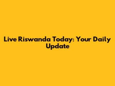 Live Riswanda Today: Your Daily Update