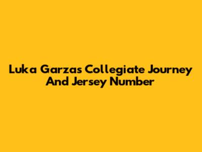 Luka Garza's Collegiate Journey And Jersey Number