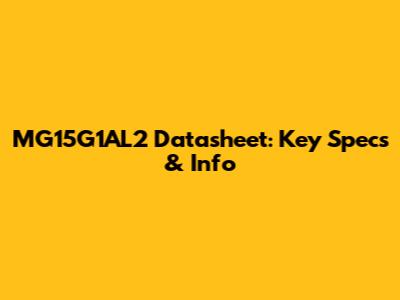 MG15G1AL2 Datasheet: Key Specs & Info