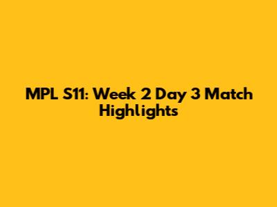 MPL S11: Week 2 Day 3 Match Highlights