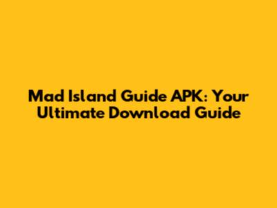 Mad Island Guide APK: Your Ultimate Download Guide