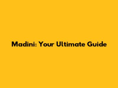 Madini: Your Ultimate Guide