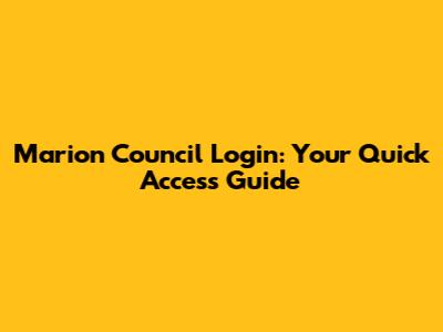 Marion Council Login: Your Quick Access Guide