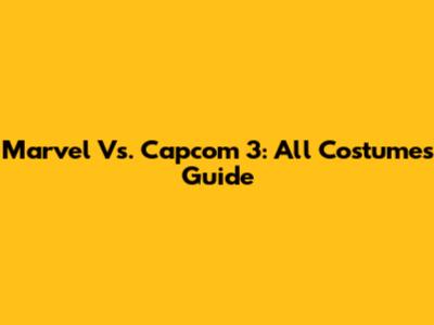 Marvel Vs. Capcom 3: All Costumes Guide
