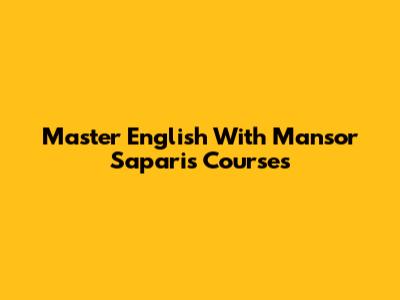 Master English With Mansor Sapari's Courses