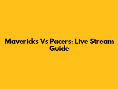 Mavericks Vs Pacers: Live Stream Guide