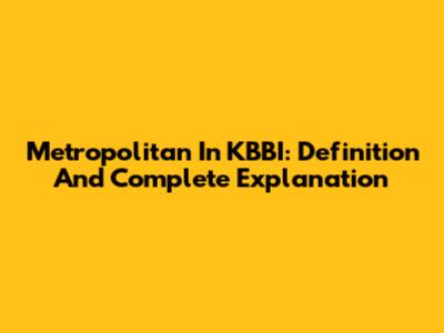 Metropolitan In KBBI: Definition And Complete Explanation