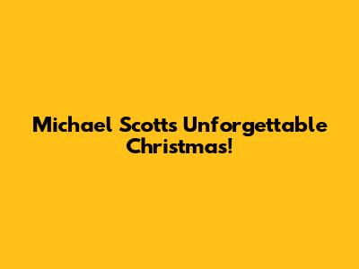 Michael Scott's Unforgettable Christmas!