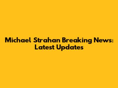 Michael Strahan Breaking News: Latest Updates