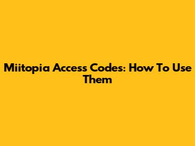 Miitopia Access Codes: How To Use Them