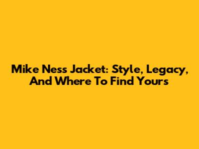 Mike Ness Jacket: Style, Legacy, And Where To Find Yours