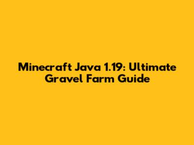 Minecraft Java 1.19: Ultimate Gravel Farm Guide