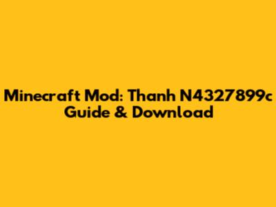 Minecraft Mod: Thanh N4327899c Guide & Download