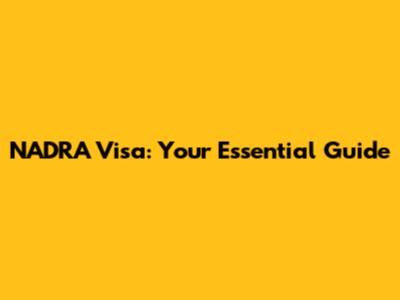 NADRA Visa: Your Essential Guide