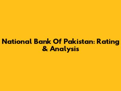 National Bank Of Pakistan: Rating & Analysis