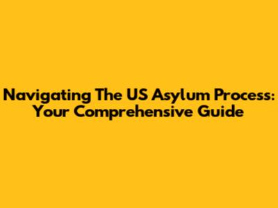 Navigating The US Asylum Process: Your Comprehensive Guide