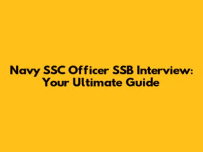 Navy SSC Officer SSB Interview: Your Ultimate Guide