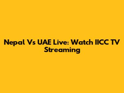 Nepal Vs UAE Live: Watch IICC TV Streaming