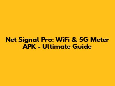 Net Signal Pro: WiFi & 5G Meter APK - Ultimate Guide