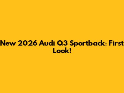 New 2026 Audi Q3 Sportback: First Look!