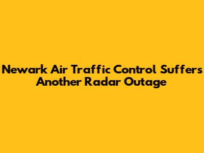 Newark Air Traffic Control Suffers Another Radar Outage