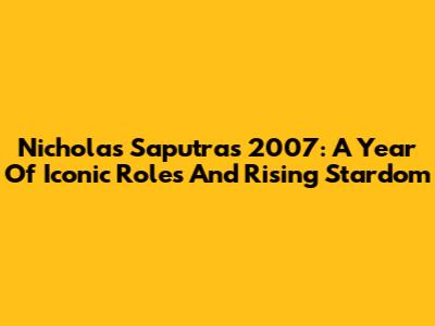 Nicholas Saputra's 2007: A Year Of Iconic Roles And Rising Stardom