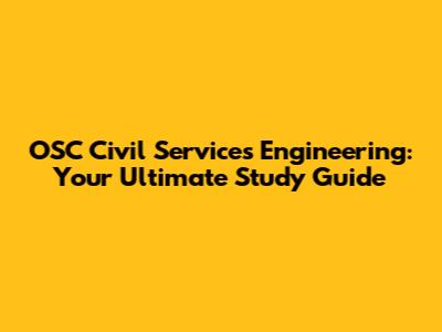 OSC Civil Services Engineering: Your Ultimate Study Guide