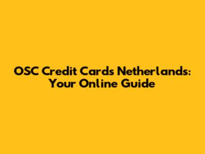 OSC Credit Cards Netherlands: Your Online Guide
