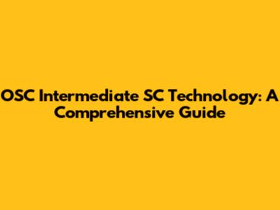 OSC Intermediate SC Technology: A Comprehensive Guide