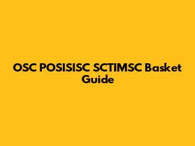 OSC POSISISC SCTIMSC Basket Guide