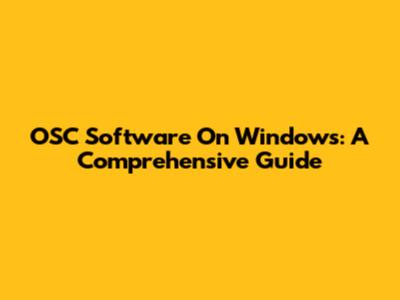 OSC Software On Windows: A Comprehensive Guide