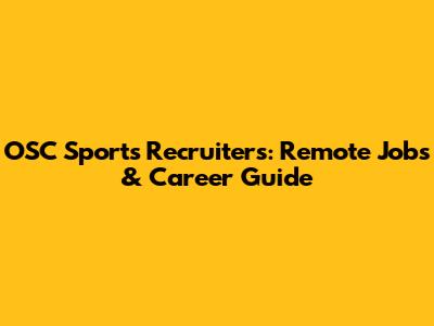 OSC Sports Recruiters: Remote Jobs & Career Guide