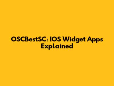 OSCBestSC: IOS Widget Apps Explained