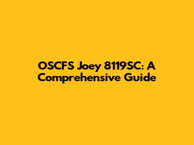 OSCFS Joey 8119SC: A Comprehensive Guide