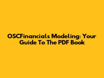 OSCFinancials Modeling: Your Guide To The PDF Book