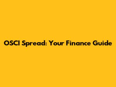 OSCI Spread: Your Finance Guide