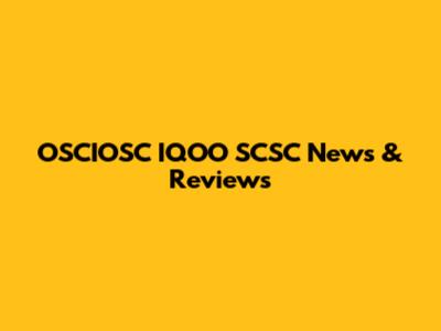 OSCIOSC IQOO SCSC News & Reviews