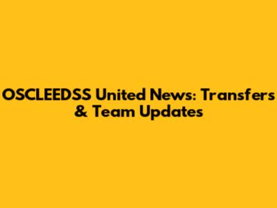 OSCLEEDSS United News: Transfers & Team Updates