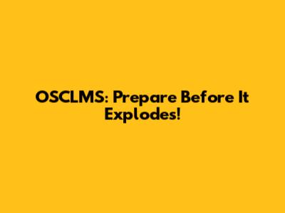 OSCLMS: Prepare Before It Explodes!