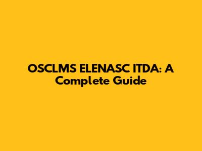 OSCLMS ELENASC ITDA: A Complete Guide