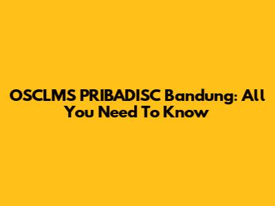 OSCLMS PRIBADISC Bandung: All You Need To Know