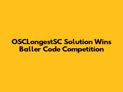 OSCLongestSC Solution Wins Baller Code Competition