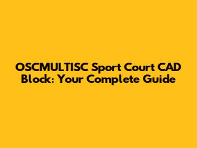 OSCMULTISC Sport Court CAD Block: Your Complete Guide