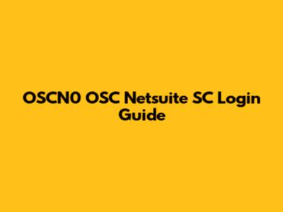 OSCN0 OSC Netsuite SC Login Guide