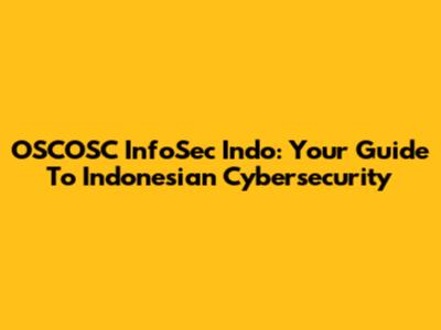 OSCOSC InfoSec Indo: Your Guide To Indonesian Cybersecurity