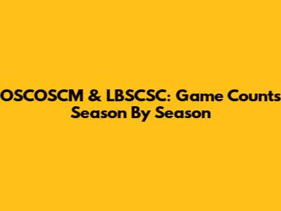 OSCOSCM & LBSCSC: Game Counts Season By Season