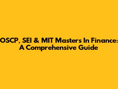 OSCP, SEI & MIT Master's In Finance: A Comprehensive Guide