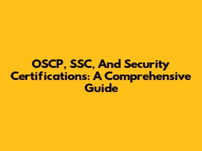 OSCP, SSC, And Security Certifications: A Comprehensive Guide